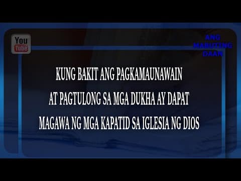 Ang Mabuting Daan Rewind: PAGKAMAUNAWAIN AT PAGTULONG SA MGA DUKHA