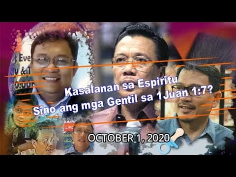 TANONG NG ADD MEMBER TUNGKOL SA KASALANAN SA ESPRITU/SINO ANG MGA GENTIL NA TINUTUKOY SA 3 JUAN 1:7?