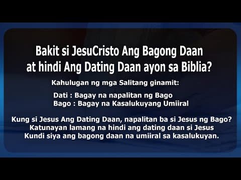 ANG MABUTING DAAN REWIND: KUNG BAKIT SI JESUS ANG DAANG BAGO AT HINDI ANG DATING DAAN AYON SA BIBLIA