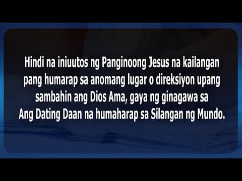 Ang Mabuting Daan Rewind: Pinagbawal na ni Jesus ang pagharap sa anumang lugar para sambahin ang Ama