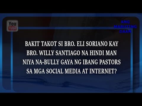 Ang Mabuting Daan Rewind: BAKIT TAKOT MAKIPAGDEBATE SI BRO. ELI SORIANO KAY BRO. WILLY SANTIAGO?