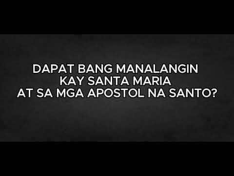 DAPAT BANG MANALANGIN KAY SANTA MARIA AT SA MGA APOSTOL NA SANTO